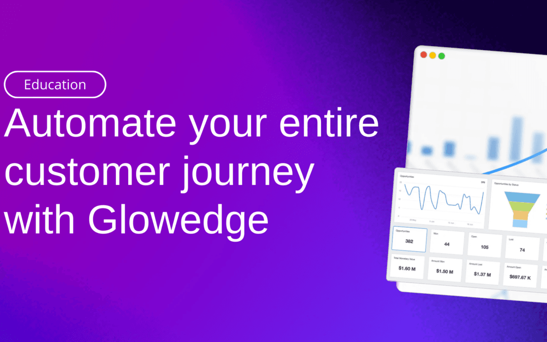 Automate Your Entire Customer Journey with Glowedge