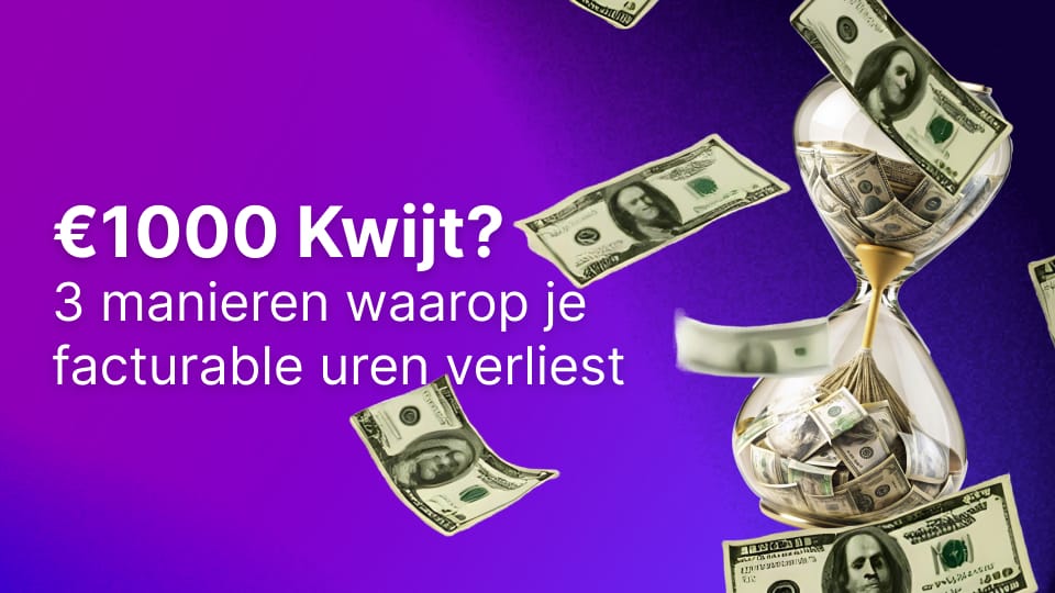 3 manieren waarop je facturable uren verliest