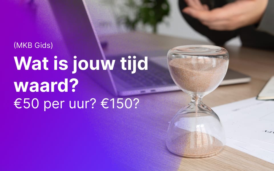 Jouw Tijd is Goud Waard. De Blauwdruk voor MKB-Automatisering